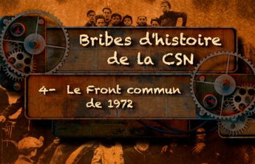Bribes d’histoire de la CSN – Le Front commun de 1972