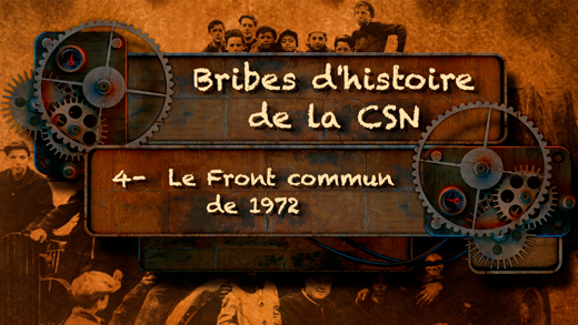Bribes d’histoire de la CSN – Le Front commun de 1972