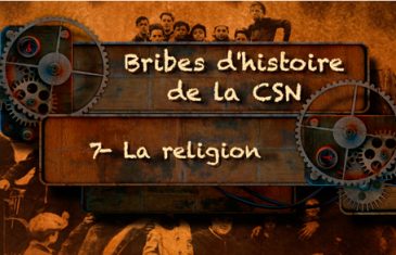 Bribes d’histoire de la CSN – La religion